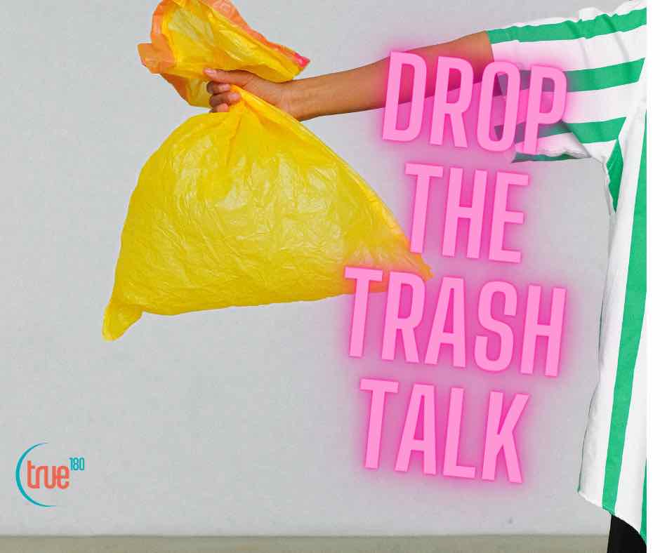Drop the Trash Talk