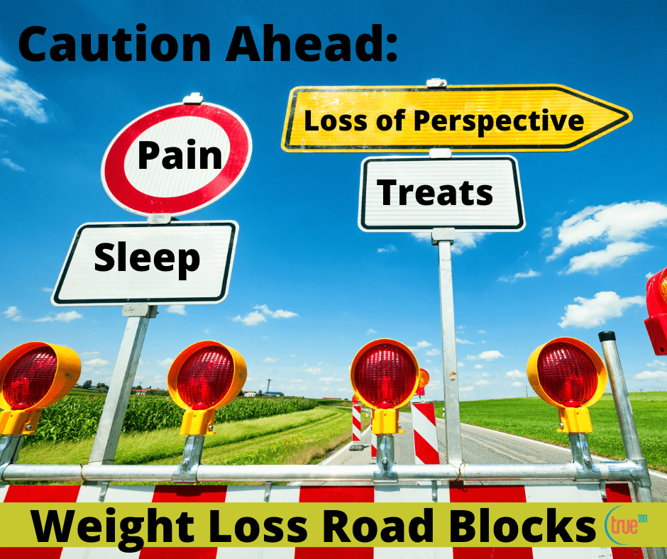 True180 Personal Training | Caution Ahead: Weight-loss Road Blocks!!