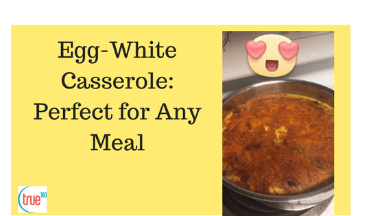 True180 Personal Training | Egg White Casserole = Delicious!