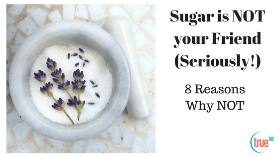 True180 Personal Training | Sugar is NOT your Friend (seriously!)