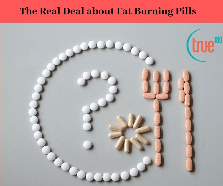 True180 Personal Training | The Real Deal About Fat Burning Pills
