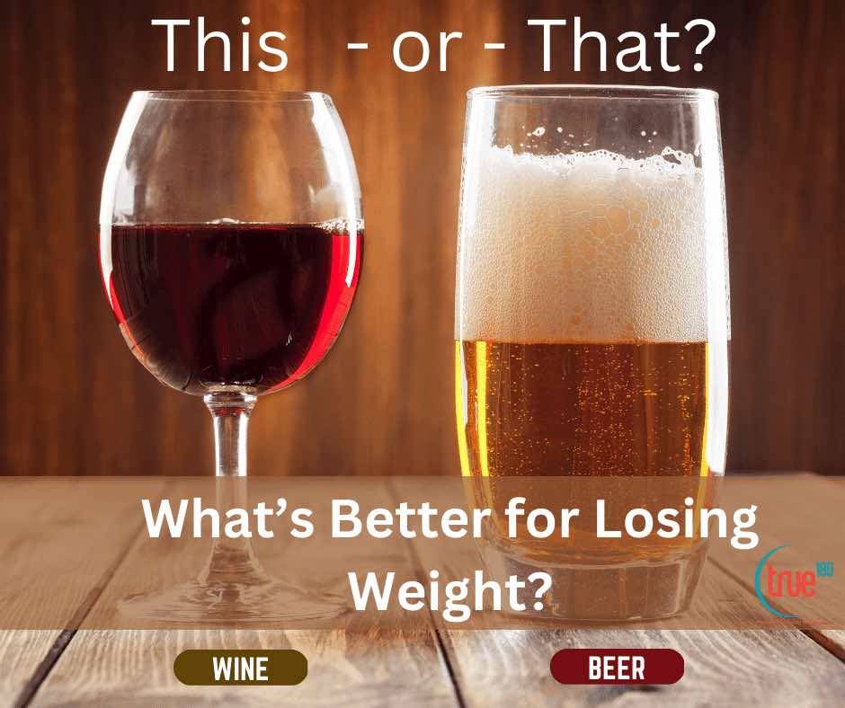 What is better for weight loss between been and wine