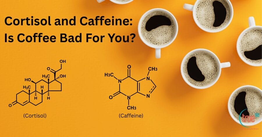 The Shocking Answer! Cortisol and Caffeine: Is Coffee Bad For You? 1 Cortisol and Caffeine