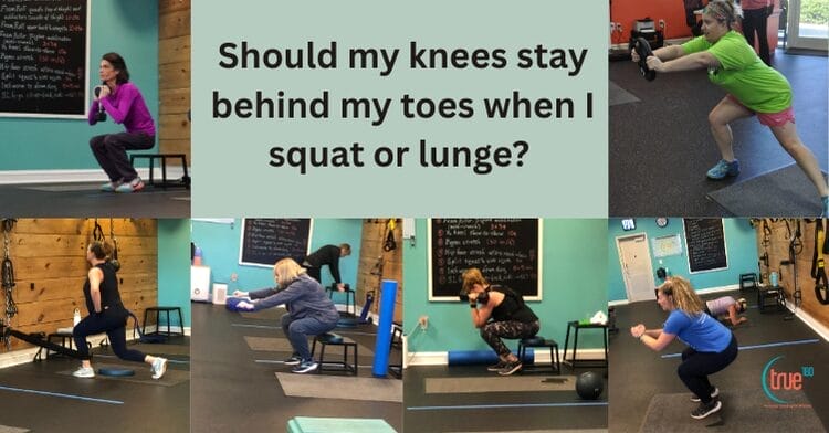 Should my knees stay behind my toes